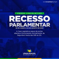 Câmara está em Recesso Parlamentar, conforme determina a Lei Orgânica do Município