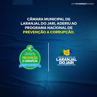 Câmara Municipal de Laranjal do Jari, aderiu ao Programa Nacional de Prevenção a Corrupção-PNPC